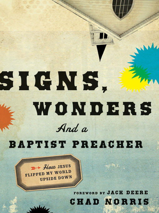 Title details for Signs, Wonders and a Baptist Preacher by Chad Norris - Available
